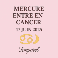 17 juin 2025 : Mercure entre en Cancer